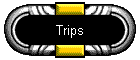 Trips